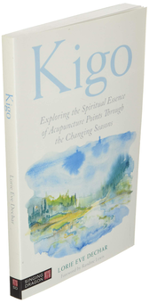 Бумажная книга «Kigo: Exploring the Spiritual Essence of Acupuncture Points Through the Changing Seasons», автор Лори Ив Дехар - фото №3 - миниатюра