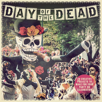 Паперова книга «Day of the Dead: 20 Creative Projects to Make for Your Celebration» - фото №1 - мініатюра