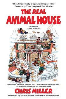 Бумажная книга «The Real Animal House. The Saga of the Fraternity that Inspired the Movie», автор Крис Миллер - фото №1 - миниатюра