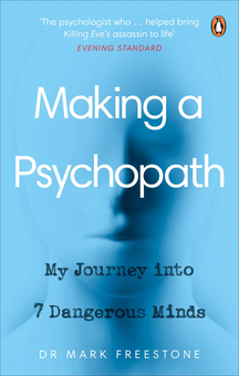 Бумажная «Making a Psychopath. My Journey into 7 Dangerous Minds», автора Марк Фристоун– фото №1