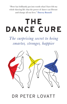 Паперова книга «The Dance Cure. The surprising secret to being smarter, stronger, happier», автор Пітер Ловатт - фото №1 - мініатюра