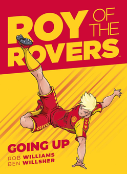 Бумажная книга «Roy of the Rovers. Going Up», автор Роб Уильямс - фото №1 - миниатюра