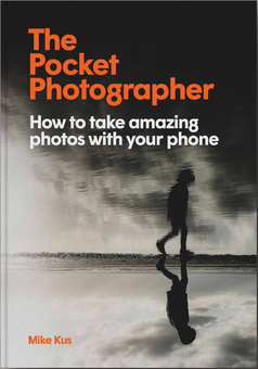 Бумажная книга «The Pocket Photographer. How to take beautiful photos with your phone», автор Майк Кус - фото №1 - миниатюра