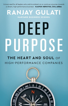 Бумажная книга «Deep Purpose. The Heart and Soul of High-Performance Companies», автор Ранджай Гулати - фото №1 - миниатюра
