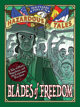 Бумажная книга «Blades of Freedom. Nathan Hale's Hazardous Tales #10», автор Натан Хейл - фото №1 - миниатюра