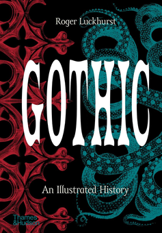 Бумажная книга «Gothic. An Illustrated History», автор Роджер Лакхерст - фото №1 - миниатюра