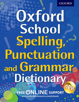 Бумажная книга «Oxford School Spelling, Punctuation and Grammar Dictionary» - фото №1 - миниатюра