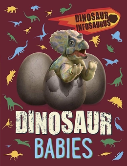 Бумажная книга «Dinosaur Infosaurus: Dinosaur Babies», автор Кэти Вулли - фото №1 - миниатюра