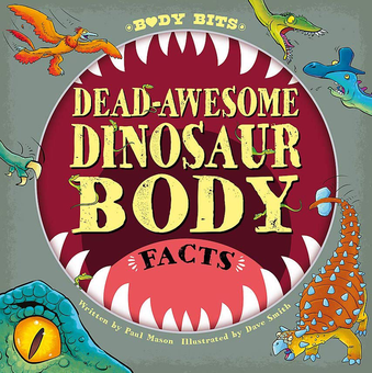 Бумажная книга «Dead-awesome Dinosaur Body Facts», автор Пол Мейсон - фото №1 - миниатюра