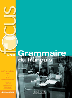 Бумажная книга «Focus: Grammaire du francais», авторов Joëlle Bonenfant, Marie-Françoise Gliemann, Bernadette Bazelle-Shahmaei, Anne Akyüz - фото №1 - миниатюра