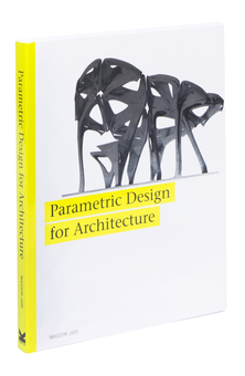 Бумажная книга «Parametric Design for Architecture», автор Вассим Чаби - фото №3 - миниатюра