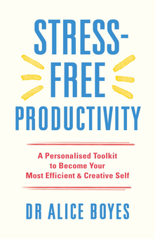 Бумажная книга «Stress-Free Productivity. A Personalised Toolkit to Become Your Most Efficient, Creative Self», автор Элис Бойс - фото №1 - миниатюра
