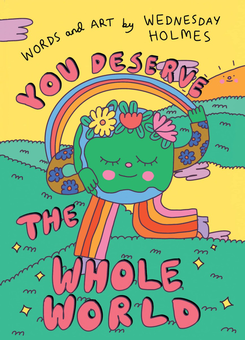 Бумажная книга «You Deserve the Whole World», автор Уэнсдей Холмс - фото №1 - миниатюра