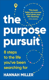 Бумажная книга «The Purpose Pursuit: 8 Steps to the Life You've Been Searching For», автор Ханна Миллер - фото №1 - миниатюра