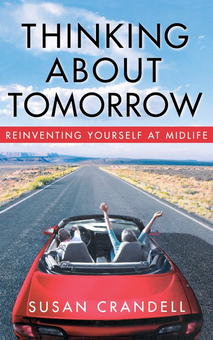 Бумажная книга «Thinking About Tomorrow. Reinventing Yourself at Midlife», автор Сьюзан Крэндалл - фото №1 - миниатюра