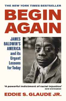 Паперова книга «Begin Again. James Baldwin's America and Its Urgent Lessons for Today», автор Едді С. Глод мол. - фото №1 - мініатюра