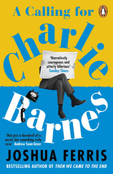 Бумажная книга «A Calling for Charlie Barnes», автор Джошуа Феррис - фото №1 - миниатюра