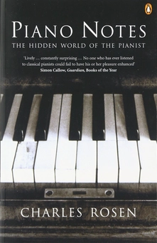 Бумажная книга «Piano Notes. The Hidden World of the Pianist», автор Чарльз Розен - фото №1 - миниатюра