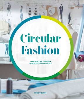 Бумажная книга «Circular Fashion. Making the Fashion Industry Sustainable», автор Пегги Блюм - фото №1 - миниатюра