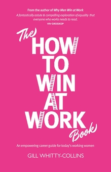 Паперова книга «The How to Win at Work Book. An empowering career guide for today's working women», автор Джилл Вітті-Коллінз - фото №1 - мініатюра