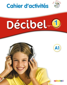 Бумажная книга «Decibel 1 Niveau A1 Cahier d'exercices + Mp3 CD» - фото №1 - миниатюра