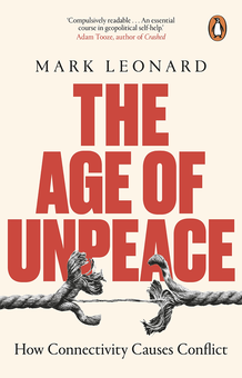 Паперова книга «The Age of Unpeace. How Connectivity Causes Conflict», автор Марк Леонард - фото №1 - мініатюра