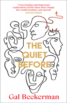 Бумажная «The Quiet Before. On the Unexpected Origins of Radical Ideas», автора Галь Бекерман– фото №1