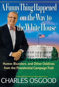 Бумажная книга «A Funny Thing Happened on the Way to the White House. Humor, Blunders, and Other Oddities from the Presidential Campaign Trail», автор Чарльз Осгуд - фото №1 - миниатюра