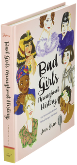 Бумажная книга «Bad Girls Throughout History: 100 Remarkable Women Who Changed the World » - фото №5 - миниатюра