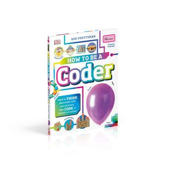 Паперова книга «How To Be A Coder. Learn to Think like a Coder with Fun Activities, then Code in Scratch 3.0 Online!», автор Кікі Протцман - фото №3 - мініатюра