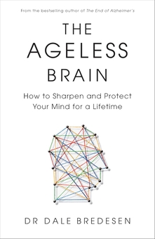 Бумажная книга «The Ageless Brain: How to Sharpen and Protect Your Mind for a Lifetime», автор Дэйл Бредесен - фото №1 - миниатюра