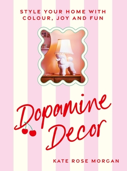 Паперова книга «Dopamine Decor: Style Your Home With Colour, Joy and Fun», автор Кейт Роуз Морган - фото №1 - мініатюра
