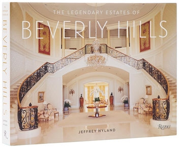 Паперова книга «The Legendary Estates of Beverly Hills», авторів Джеффрі Хайленд, Лорі Хайленд - фото №2 - мініатюра