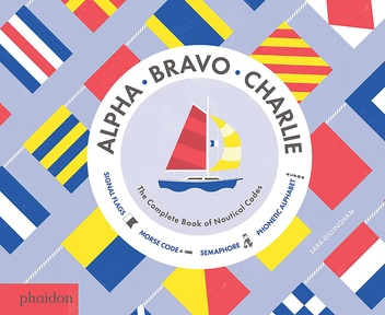 Бумажная книга «Alpha, Bravo, Charlie : The Complete Book of Nautical Codes», автор Саре Гиллингхэм - фото №1 - миниатюра