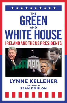 Бумажная книга «The Green & White House. Ireland and the US Presidents», автор Линн Келлехер - фото №1 - миниатюра