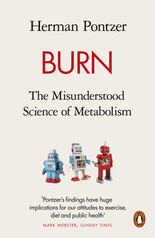 Паперова книга «Burn. The Misunderstood Science of Metabolism», автор Герман Понцер - фото №1 - мініатюра