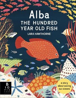 Бумажная книга «Alba the Hundred Year Old Fish», автор Лара Хоторн - фото №1 - миниатюра