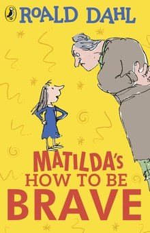 Паперова книга «Matilda's How To Be Brave», авторів Роальд Дал, Кей Вудворд - фото №1 - мініатюра