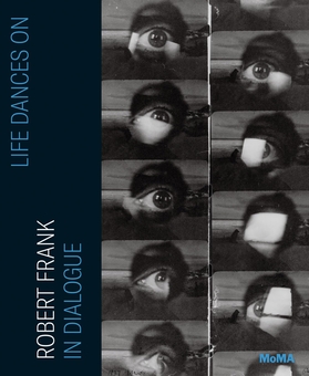 Бумажная книга «Life Dances On. Robert Frank in Dialogue» - фото №1 - миниатюра