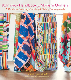 Бумажная книга «The Improv Handbook for Modern Quilters. A Guide to Creating, Quilting, and Living Courageously», автор Шерри Вуд - фото №1 - миниатюра
