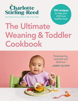 Paper book «The Ultimate Weaning and Toddler Cookbook: The Essential Companion to How to Wean Your Baby», author Charlotte Stirling-Reed - фото №1 - миниатюра