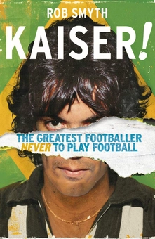 Бумажная книга «Kaiser. The Greatest Footballer Never to Play Football», автор Роб Смит - фото №1 - миниатюра
