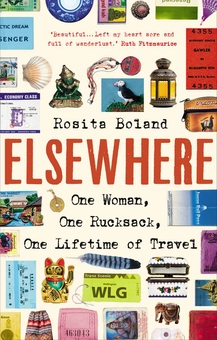 Бумажная книга «Elsewhere. One Woman, One Rucksack, One Lifetime of Travel», автор Розита Боланд - фото №1 - миниатюра