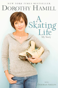 Бумажная книга «A Skating Life. My Story», авторов Дороти Хэмилл, Дебора Амелон - фото №1 - миниатюра