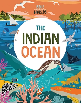 Бумажная книга «Blue Worlds: The Indian Ocean», автор Анита Ганери - фото №1 - миниатюра