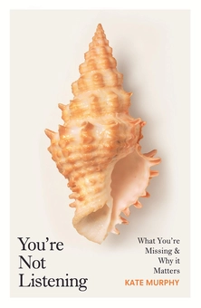 Паперова книга «You're Not Listening. What You're Missing and Why It Matters», автор Кейт Мерфі - фото №1 - мініатюра
