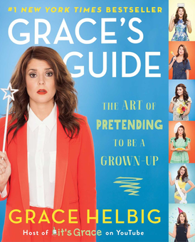Бумажная книга «Grace's Guide. The Art of Pretending to Be a Grown-up», автор Грейс Хелбиг - фото №1 - миниатюра