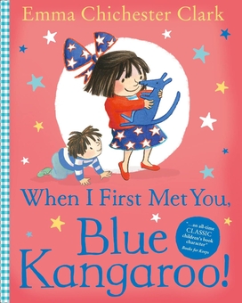 Бумажная книга «When I First Met You, Blue Kangaroo!», автор Эмма Чичестер Кларк - фото №1 - миниатюра