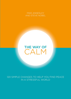 Бумажная книга «The Way of Calm. 120 simple changes to help you find peace in a stressful world», авторов Майк Аннесли, Стив Нобель - фото №1 - миниатюра