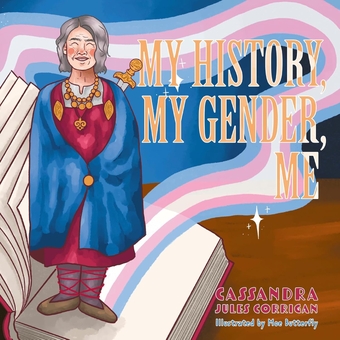 Бумажная книга «My History, My Gender, Me», автор Кассандра Джулс Корриган - фото №1 - миниатюра